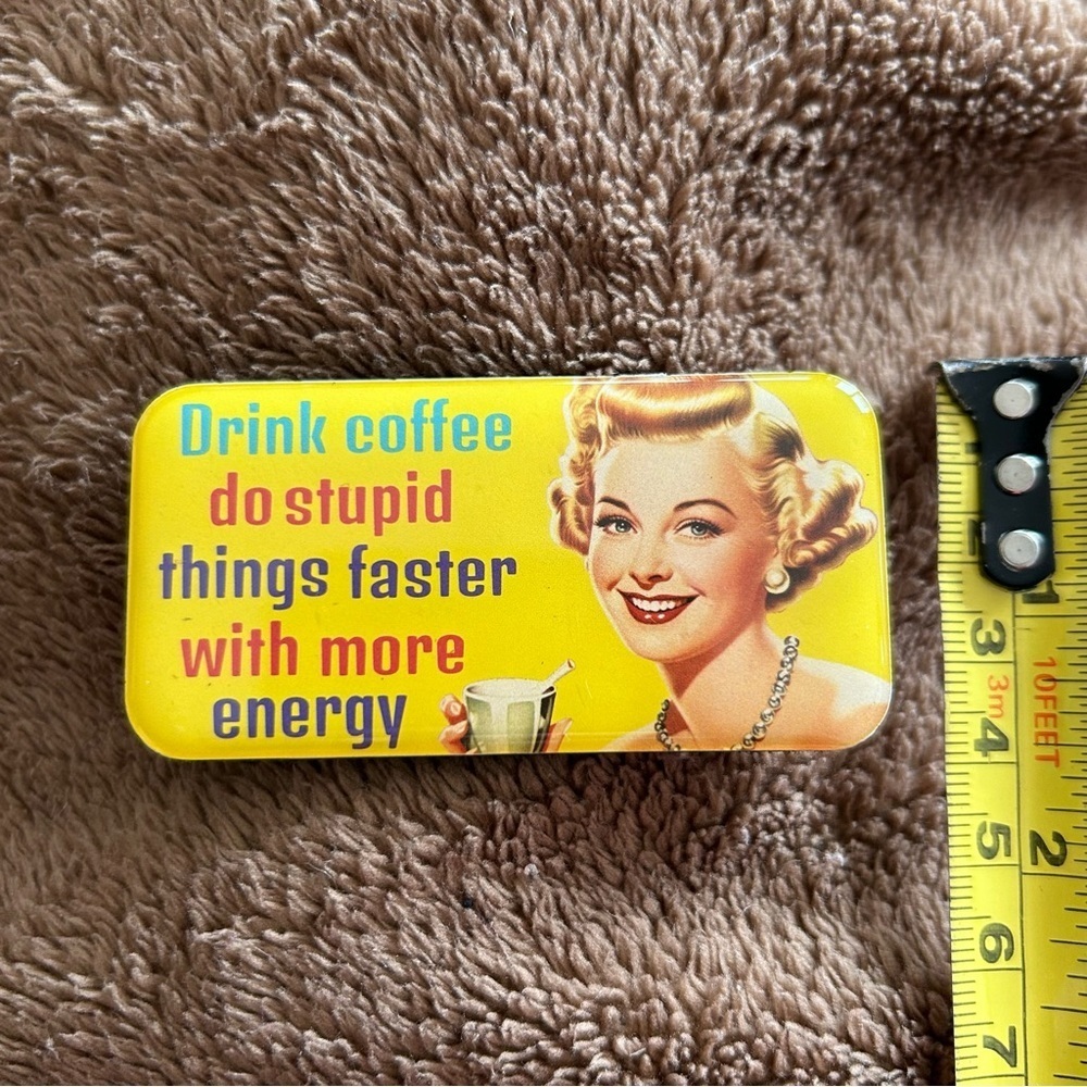 Funny Magnet “Drink coffee do stupid things faster with more energy” Rectangle - Picture 12 of 17